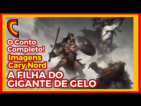 A FILHA DO GIGANTE DE GELO - Conto Completo Imagens Cary Nord
