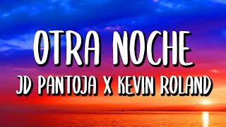 Kevin Roldan x JD Pantoja - Otra Noche (Letra/Lyrics)