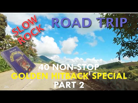 Road Trip | 40 Slowrock Non-Stop Golden Hitback Special | Part 2