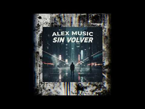 Alex music “SIN VOLVER” [oficial music] 