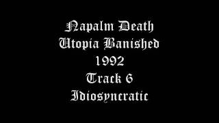 Napalm Death - Utopia Banished - 1992 - Track 6 - Idiosyncratic