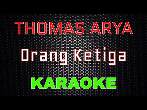 Thomas Arya - Orang Ketiga [Karaoke] | LMusical