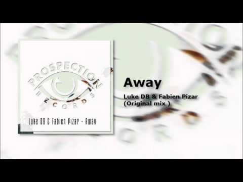 Luke DB & Fabien Pizar - Away ( Original mix )
