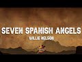 Willie Nelson - Seven Spanish Angels (Lyrics) with Ray Charles