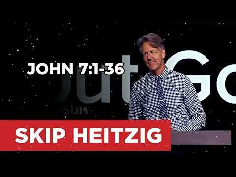 John 7:1-36 - Skip Heitzig Message