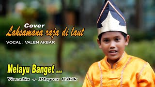 Download lagu LAKSAMANA RAJA DI LAUT - IYETH BUSTAMI BY VALEN AKBAR ( Cover ) mp3