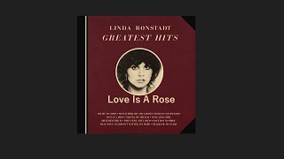 Linda Ronstadt - Love is a Rose with lyrics - ( Music &amp; Lyrics )