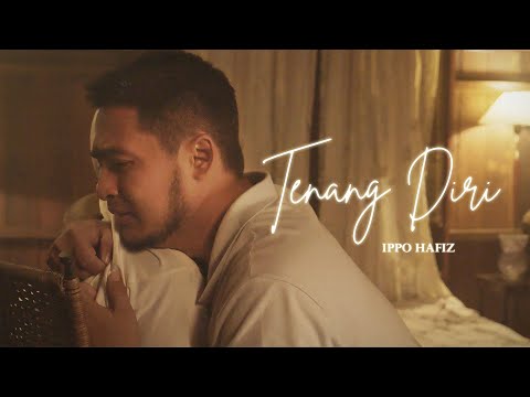 IPPO HAFIZ - TENANG DIRI (OFFICIAL MUSIC VIDEO)