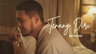 Download lagu IPPO HAFIZ - TENANG DIRI mp3
