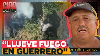 La Familia Michoacana provocó incendios forestales con ataques con drones en Guerrero | Ciro