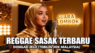 Download lagu REGGAE SASAK TERBARU | DONGAK JELO | TEBILIN JOK MALAYSIA mp3