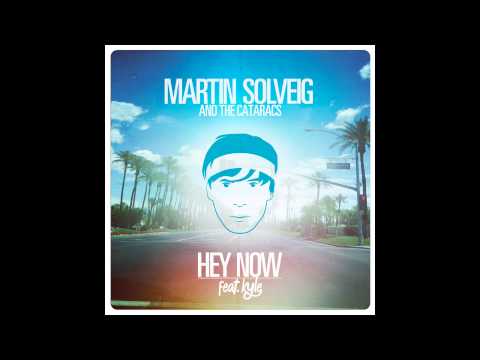 Martin Solveig & The Cataracs feat. Kyle - Hey Now (Official Song)