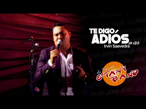 Stany Band - Te Digo Adiós (Irvin Saavedra) [en vivo]