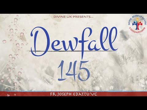 Dewfall 145 - The good things you do