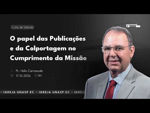 🔵 O papel das Publicações Cumprimento da Missão | Pr. Helio Carnassale