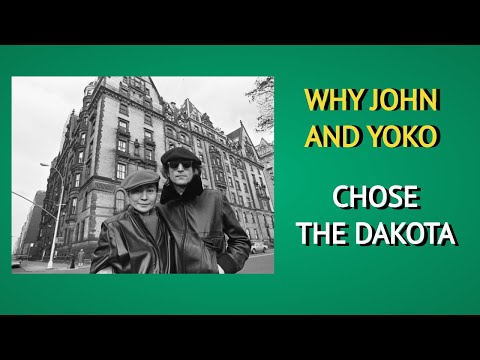 The Dakota and why John and Yoko lived there