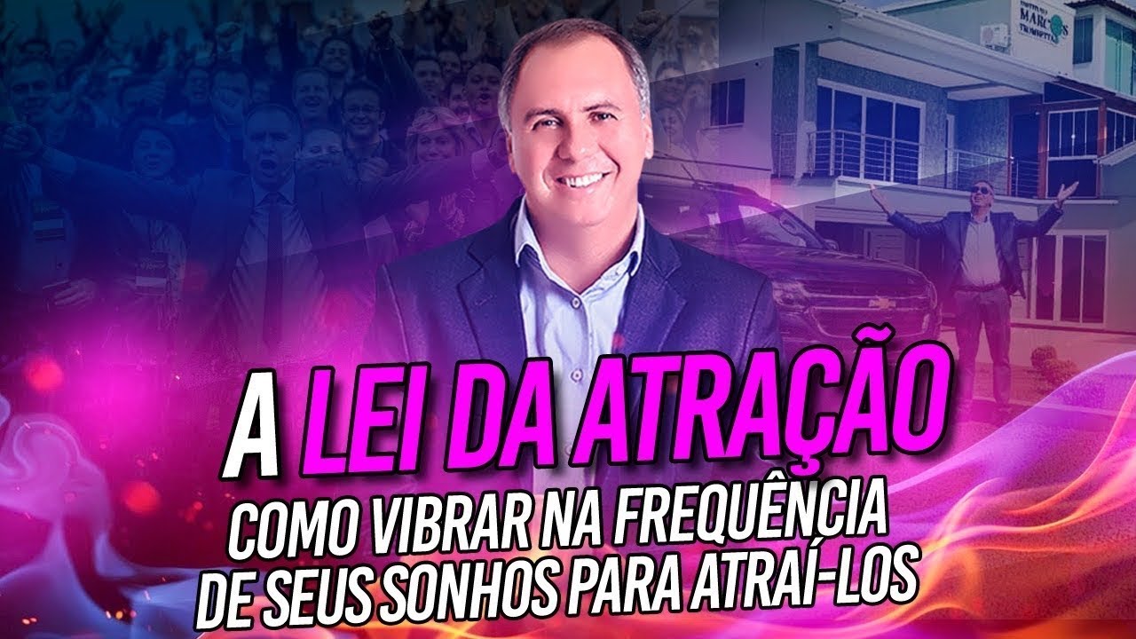 A Lei da Atração: Como Vibrar Na Frequência de Seus Sonhos Para Atraí-los
