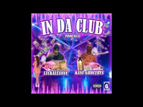 Luckaleannn x Kane Grocerys - In Da Club