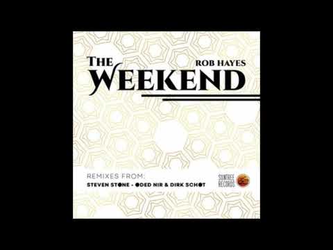 Rob Hayes - The Weekend (Steven Stone Remix)