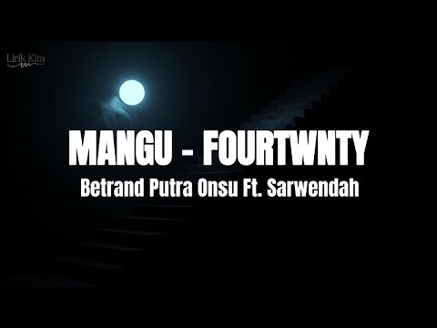 Mangu | Fourtwnty - Betrand Putra Onsu ft. Sarwendah (Lirik Lagu)