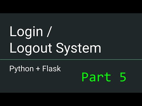 Python + Flask - Part 5 - Login and Logout System w/ Sessions
