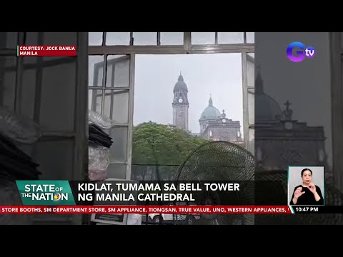 Kidlat, tumama sa bell tower ng Manila Cathedral SONA