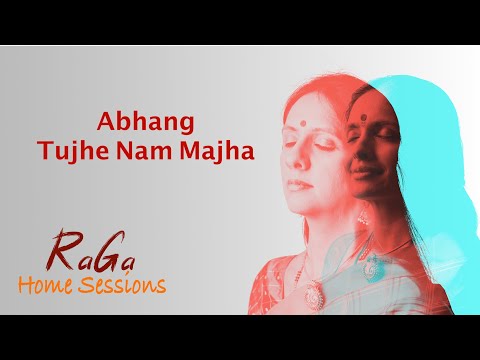 RaGa Home Sessions  - Abhang - Tujhe Naama Majha