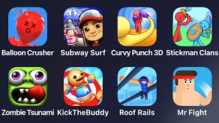 Balloon Crusher, Subway Surf, Curvy Punch 3D, Stickman Clans, Zombie Tsunami, Kick The Buddy
