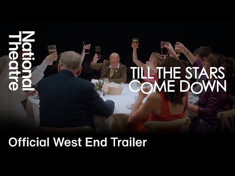 Till The Stars Come Down | Official West End Trailer | National Theatre