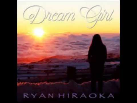 Ryan Hiraoka - Dream Girl