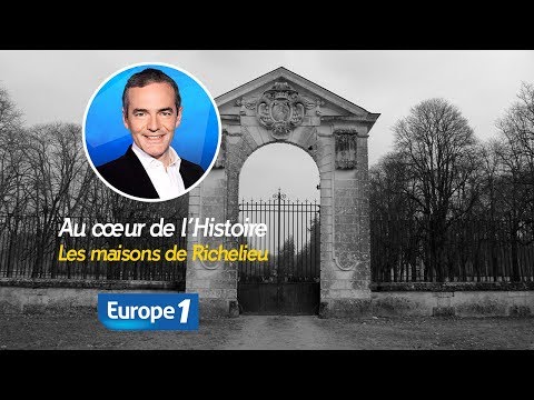 At the heart of history: The houses of Richelieu (Franck Ferrand)