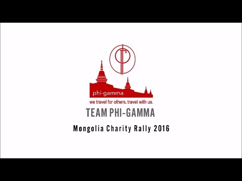 Team Phi-Gamma, Mongolia Charity Rally 2016 Trailer.