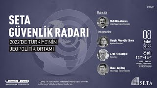 SETA Güvenlik Radarı | 2022’de Türkiye’nin Jeopolitik Ortamı