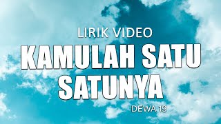 Download lagu Kamulah Satu Satunya - DEWA 19 || Lirik Lagu mp3