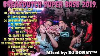 Download lagu BREAK DUTCH SUPER BASS 2019 ( DJ DONNY™ ) mp3
