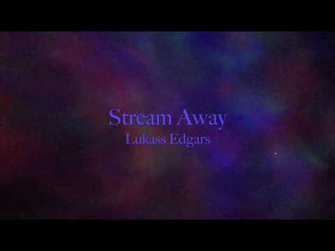 Lukass Edgars - Stream Away