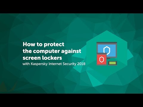 How to protect the computer against screen lockers with Kaspersky Internet Security 2018