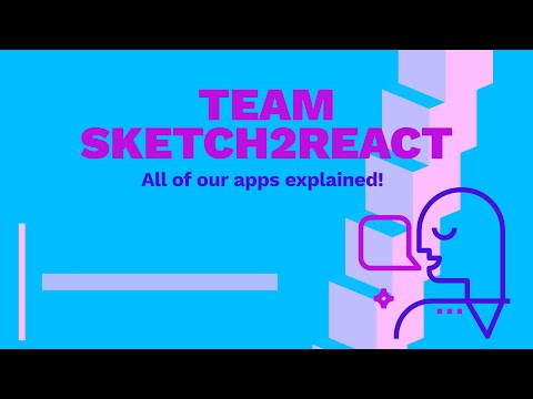 Team Sketch2React - All of our apps explained!