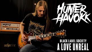 A Love Unreal - Black Label Society | Hunter Havokk Cover