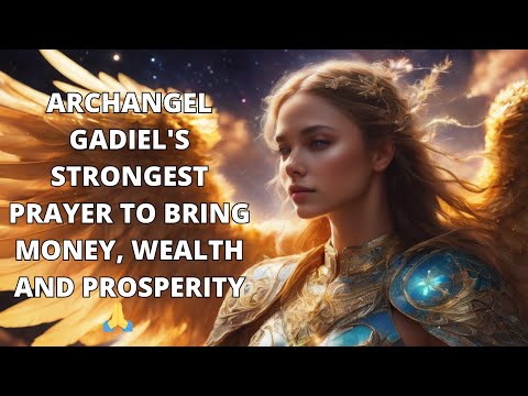 🙏ARCHANGEL GADIEL'S STRONGEST PRAYER TO BRING MONEY, WEALTH AND PROSPERITY🕊️