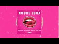 NOCHE LOCA DJ ACIZ FT KORY CRUZ ERIC VILLA FER VALENCIA CESAR CH