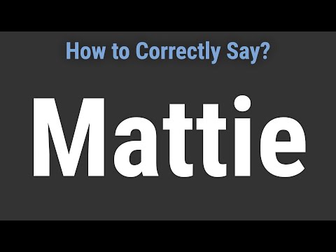 How to Pronounce Name Mattie (Correctly!)