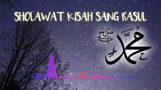 Download lagu KISAH SANG ROSUL SHOLAWAT SEDIH... mp3