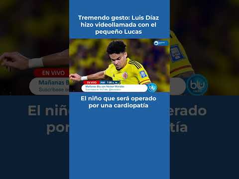Tremendo gesto: Luis Díaz hizo videollamada con Lucas, el niño que sufre una cardiopatía