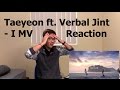 Taeyeon ft. Verbal Jint - I MV Reaction 