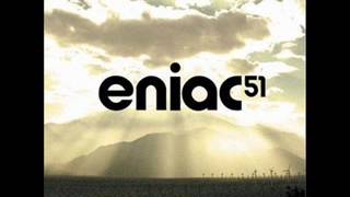 Eniac 51 - Be quiet (original mix)