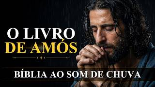 Livro de Amós [A Palavra de Deus sob a Chuva da Justiça] Bíblia ao Som de Chuva