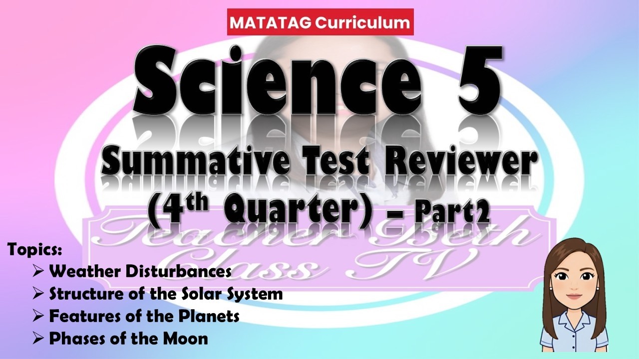 Science 5 | Summative Test Reviewer (Part 2)| Quarter 4 | Matatag Curriculum | Teacher Beth Class TV