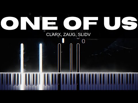 Clarx, Zaug & SlidV - One Of Us (Piano)