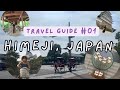 Travel Guide for Himeji Japan | Explore Himeji City